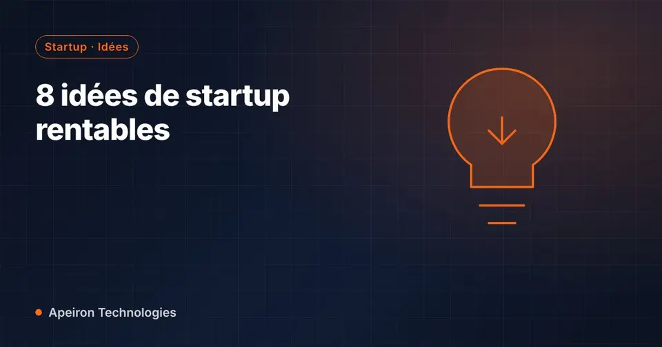 8 idées de startup rentables