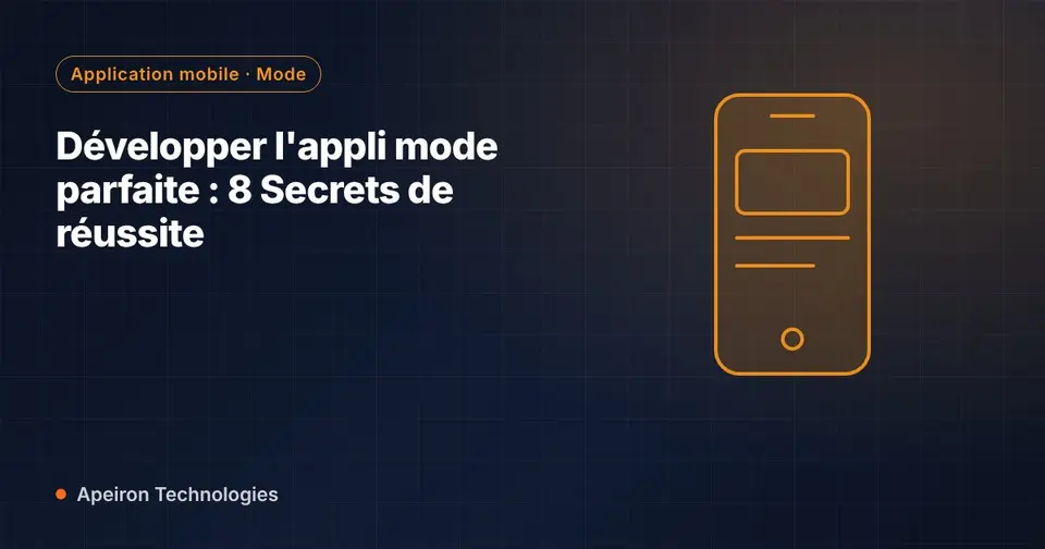 Développer l'appli mode parfaite : 8 Secrets de réussite