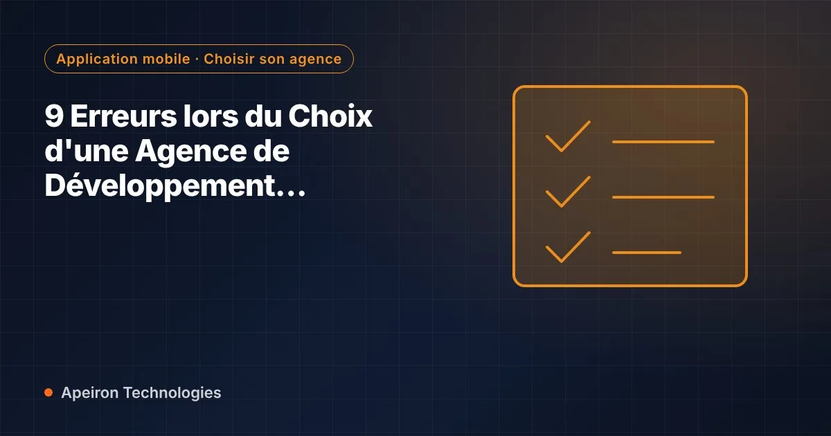 9 Erreurs lors du Choix d'une Agence de Développement d'Applications Mobiles