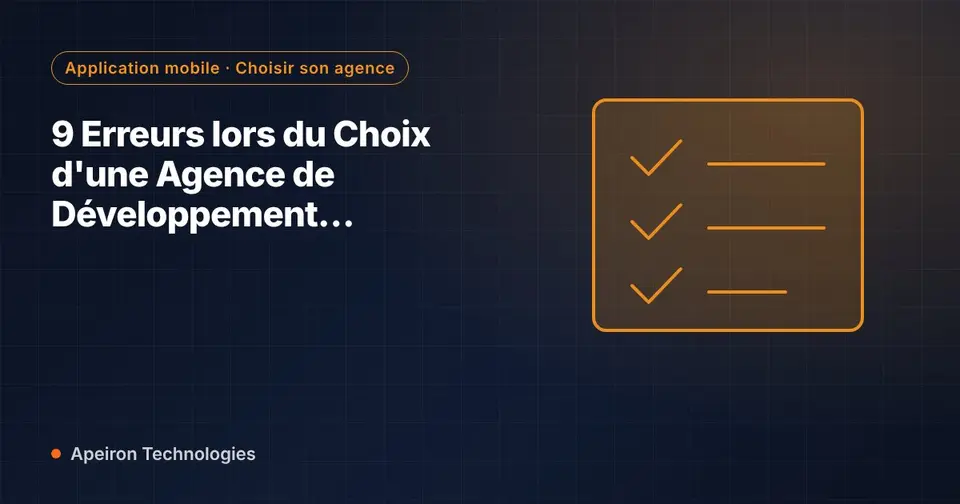 9 Erreurs lors du Choix d'une Agence de Développement d'Applications Mobiles