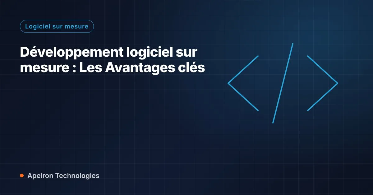 Développement logiciel sur mesure : Les Avantages clés