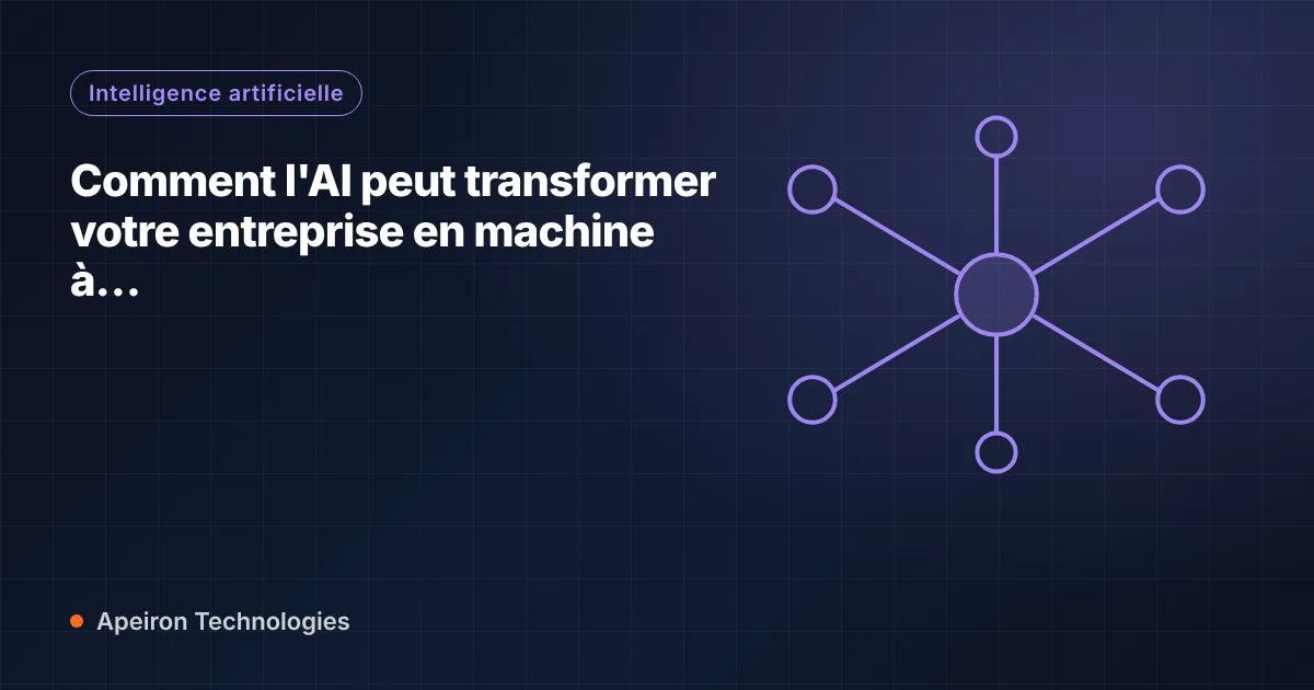 Comment l'AI peut transformer votre entreprise en machine à cash